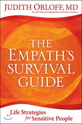 The Empath's Survival Guide: Life Strategies for Sensitive People