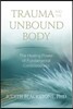 Trauma and the Unbound Body: The Healing Power of Fundamental Consciousness