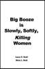Big Booze is Slowly, Softly Killing Women
