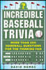 Incredible Baseball Trivia: More Than 200 Hardball Questions for the Thinking Fan
