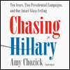 Chasing Hillary Lib/E: Ten Years, Two Presidential Campaigns, and One Intact Glass Ceiling