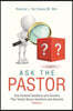 Ask the Pastor: One Hundred Questions and Answers Plus Twenty Bonus Questions and Answers Volume I