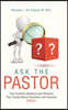 Ask the Pastor: One Hundred Questions and Answers Plus Twenty Bonus Questions and Answers Volume I