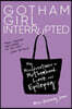 Gotham Girl Interrupted: My Misadventures in Motherhood, Love, and Epilepsy