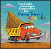 Dump Truck's Colors: Goodnight, Goodnight, Construction Site