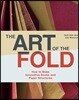 The Art of the Fold: How to Make Innovative Books and Paper Structures (Learn Paper Craft & Bookbinding from Influential Bookmaker & Artist