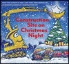 Construction Site on Christmas Night: (Christmas Book for Kids, Children's Book, Holiday Picture Book)