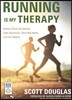 Running Is My Therapy: Relieve Stress and Anxiety, Fight Depression, Ditch Bad Habits, and Live Happier
