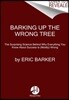 Barking Up the Wrong Tree