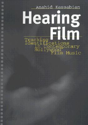 Hearing Film: Tracking Identifications in Contemporary Hollywood Film Music