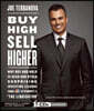 Buy High, Sell Higher: Why Buy-And-Hold Is Dead and Other Surprising Investing Lessons from CNBC's "The Liquidator"
