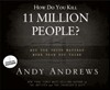 How Do You Kill 11 Million People?