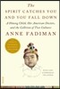 The Spirit Catches You and You Fall Down: A Hmong Child, Her American Doctors, and the Collision of Two Cultures