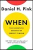 When : The Scientific Secrets of Perfect Timing