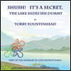 Shush! It's a Secret, The Lake Hides His Dummy