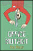 Office Mutant