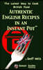 Authentic English Recipes in an Instant Pot: The Latest Way to Cook British Food