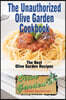 The Unauthorized Olive Garden Cookbook (Olive Garden Copycat Cookbook): The Best Olive Garden Recipes Recreated by Recipe Recreation Chefs (Copycat Ol