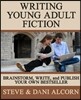 Writing Young Adult Fiction: Brainstorm, Write and Publish Your Own Bestseller