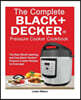 The Complete Black+decker(r) Pressure Cooker Cookbook: The Best, Mouth Watering, and Easy Black+decker(r) Pressure Cooker Recipes for Everyday!