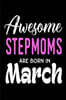 Awesome Stepmoms Are Born in March: Stepmom Birthday Gift Cute Journal