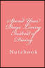 Spend Your Days Living Instead of Dieing: Notebook, 150 lined pages, softcover, 6 x 9