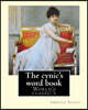 The Cynic's Word Book. (World's Classic's): By: Ambrose Bierce (June 24, 1842 - Circa 1914) Was an American Short Story Writer, Journalist, Poet, and