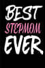 Best Stepmom Ever: Stepmom Birthday Gift Cute Journal