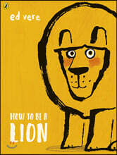 How to be a Lion