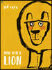 How to be a Lion