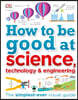 How to Be Good at Science, Technology, and Engineering