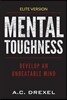 Mental Toughness: Develop an Unbeatable Mind