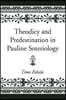 Theodicy and Predestination in Pauline Soteriology