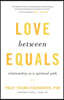 Love Between Equals: Relationship as a Spiritual Path