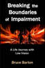 Breaking the Boundaries of Impairment: A Life Journey with Low Vision