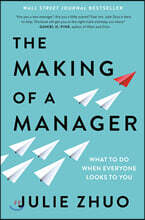 The Making of a Manager: What to Do When Everyone Looks to You