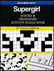 Supergirl Sudoku and Crossword Activity Puzzle Book: TV Series Edition