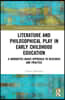 Literature and Philosophical Play in Early Childhood Education