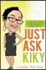 Just Ask Kiky: A Single Parents Guide to Being Broke and Having a Social Life