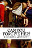 Can You Forgive Her?