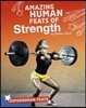 Amazing Human Feats of Strength