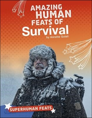 Amazing Human Feats of Survival