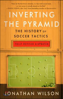 Inverting the Pyramid: The History of Soccer Tactics