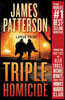Triple Homicide: From the Case Files of Alex Cross, Michael Bennett, and the Women's Murder Club