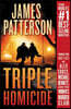 Triple Homicide: From the Case Files of Alex Cross, Michael Bennett, and the Women's Murder Club