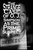 The Strange Case of O. J. Simpson As the Prime Suspect