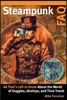 Steampunk FAQ: All That's Left to Know about the World of Goggles Airships and Time Travel
