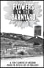 Flowers in the Barnyard