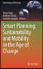 Smart Planning: Sustainability and Mobility in the Age of Change
