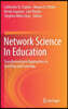 Network Science in Education: Transformational Approaches in Teaching and Learning